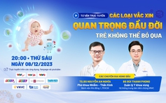 Tư vấn sức khỏe: Các vắc xin đầu đời trẻ không thể bỏ qua