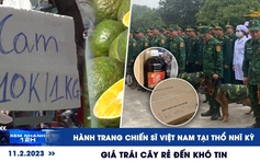 Xem nhanh 12h: Hành trình chiến sĩ Việt Nam tại Thổ Nhĩ Kỳ | Giá trái cây rẻ đến khó tin