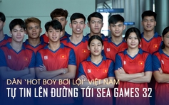 Huy Hoàng và dàn ‘hot boy bơi lội’ Việt Nam tự tin lên đường tới SEA Games 32