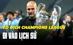 Sau bao nhiêu nỗ lực, Pep Guardiola cũng thành công tại Champions League cùng Man City