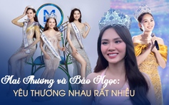 Hoa hậu Mai Phương: Tôi và Bảo Ngọc đã tâm tư, yêu thương nhau rất nhiều!