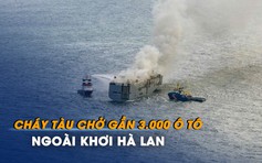 Cháy tàu chở gần 3.000 ô tô ở ngoài khơi Hà Lan