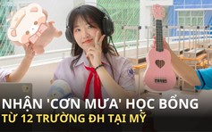 Nữ sinh Bình Phước nhận ‘cơn mưa’ học bổng từ 12 trường ĐH tại Mỹ