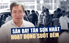 Sân bay Tân Sơn Nhất quá tải nhưng sẽ không để ai không có tết