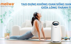 meliwa - Tạo dựng không gian sống trong lành giữa lòng thành thị