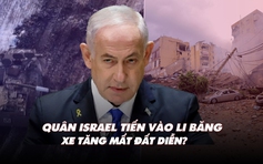 Điểm xung đột: Quân Israel tiến vào Li Băng; xe tăng mất đất diễn?