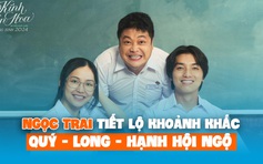 Ngọc Trai tiết lộ khoảnh khắc hội ngộ Tiểu Long và nhỏ Hạnh 'Kính vạn hoa' sau 20 năm