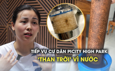 Tiếp vụ cư dân Picity High Park 'than trời’ vì nước: Ban quản lý, chủ đầu tư, công ty cấp nước nói gì?