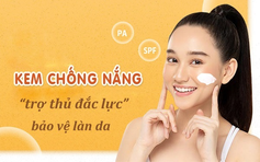 Top 12 kem chống nắng bảo vệ toàn diện ngừa nám, lão hóa cho da khỏe đẹp