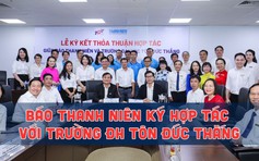 Báo Thanh Niên và Trường ĐH Tôn Đức Thắng hợp tác phát triển 4 lĩnh vực