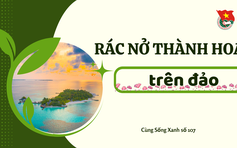 Cùng sống xanh số 107: Khi cán bộ môi trường Kiên Giang biến rác trên đảo nở thành hoa