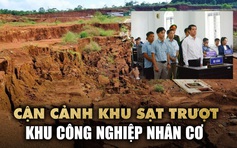 Cận cảnh khu sạt trượt liên quan vụ án Giám đốc Sở Xây dựng Đắk Nông