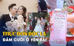 Thực đơn độc lạ gây 'sốt' mạng xã hội tại đám cưới ở Yên Bái