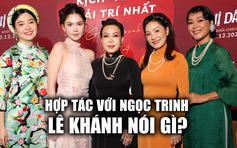 Lê Khánh nói gì về việc hợp tác với Ngọc Trinh?