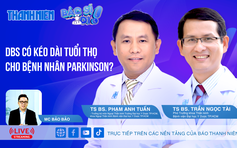 DBS có kéo dài tuổi thọ cho người bệnh Parkinson? |
Bác sĩ ơi!