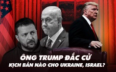 Điểm xung đột: Ông Trump đắc cử, kịch bản nào cho Ukraine, Israel?