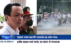 Xem nhanh 12h: Trịnh Văn Quyết chuẩn bị hầu tòa | Kế hoạch kiểm định khí thải xe máy ở TP.HCM