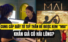 Rạp phim yêu cầu cung cấp giấy tờ tùy thân khi mua vé phim ‘Mai’, khán giả nói gì?