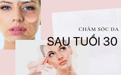 5 điều cần nhớ khi chống lão hóa tuổi 30+ để có làn da mãi trẻ đẹp