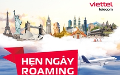 Viettel tiên phong triển khai tính năng đăng ký hẹn ngày cho các gói cước Roaming