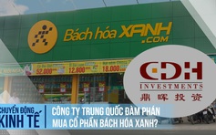 Reuters: Công ty Trung Quốc đàm phán mua cổ phần Bách Hóa Xanh