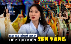 Bệnh viện thẩm mỹ Nam An tiếp tục khởi kiện Sen Vàng