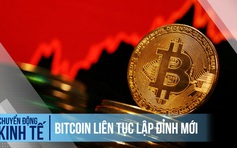 Bitcoin liên tục lập đỉnh mới