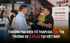 Thương mại điện tử tham gia cứu thị trường xe ô tô cũ tại Việt Nam