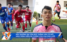 TNSV THACO Cup 2024 ngày 22.3: Đội chủ nhà điền tên vào tứ kết | Sức mạnh của vua phá lưới