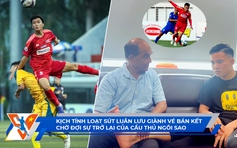 TNSV THACO Cup 2024 ngày 26.3: Kịch tính hai trận tứ kết đầu tiên | Cầu thủ ngôi sao có tái xuất?