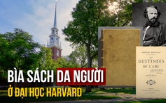 Quyển sách bìa da người đáng sợ ở Đại học Harvard hiện ra sao?