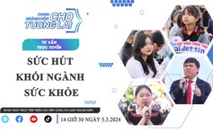 TVTT - Chọn ngành học cho tương lai: Sức hút Khối ngành sức khỏe