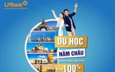 Chuyển tiền du học nhanh chóng và an toàn với mức phí ưu đãi từ LPBank