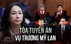 Tuyên án Trương Mỹ Lan và 85 bị cáo khác trong vụ Vạn Thịnh Phát