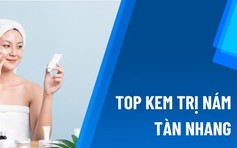 Top 10 kem trị nám hiệu quả tận gốc lấy lại làn da tươi sáng rạng rỡ