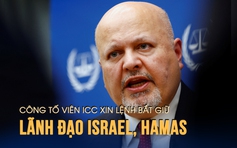 Công tố viên Tòa hình sự Quốc tế xin lệnh bắt giữ lãnh đạo Israel, Hamas