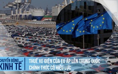 Xe điện Trung Quốc chính thức chịu thuế bổ sung của EU