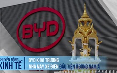 Đại gia xe điện Trung Quốc BYD khai trương nhà máy đầu tiên ở Đông Nam Á
