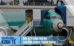 Boeing bất ngờ vượt Airbus về đơn đặt hàng trong tháng 7