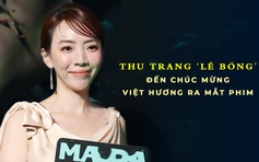 Thu Trang ‘lẻ bóng’ đến chúc mừng Việt Hương ra mắt phim, tiết lộ lý do Tiến Luật vắng mặt