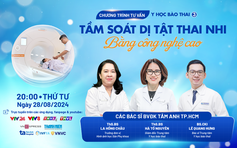 Tư vấn sức khỏe: Tầm soát dị tật thai nhi bằng công nghệ cao