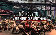 Hiểm họa từ ‘mạng nhện’ cáp viễn thông ở TP.HCM