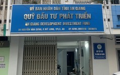 An Giang: Quỹ Đầu tư phát triển có nhiều sai sót, nợ xấu 43,6 tỉ đồng