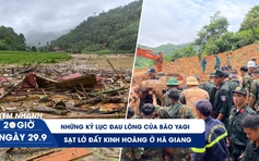 Xem nhanh 20h ngày 29.9: Sạt lở đất kinh hoàng ở Hà Giang | Những kỷ lục đau lòng của bão Yagi