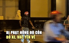 Nghị định 168: Bị phạt sau 'đám giỗ bên phường' vì nồng độ cồn kịch khung