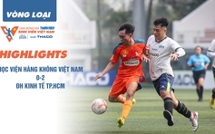 Highlight Học viện hàng không Việt Nam 0-2 ĐH Kinh tế TP.HCM | Vòng loại TNSV THACO cup 2025