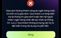 Bực mình khi chuyển tiền lì xì qua dịch vụ ngân hàng trực tuyến không thành công