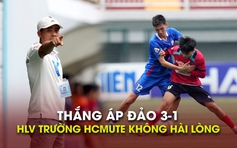 Thắng áp đảo 3-1, HLV Trường HCMUTE 'không hài lòng với lối chơi'