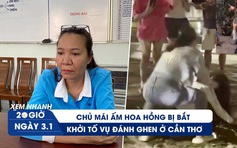 Xem nhanh 20h ngày 3.1: Bắt giam chủ Mái ấm Hoa Hồng | Khởi tố vụ đánh ghen ở Cần Thơ