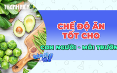 Chế độ ăn này có thể cứu được 15 triệu người mỗi năm 